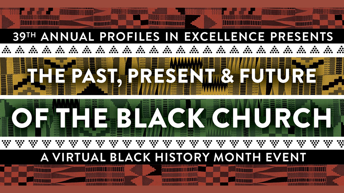 39th Annual Profiles in Excellence Presents: Past, Present and Future of the Black Church